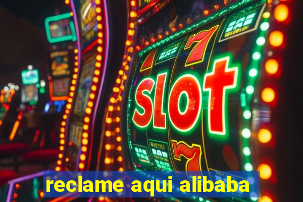 reclame aqui alibaba